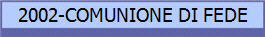 2002-COMUNIONE DI FEDE