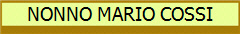 NONNO MARIO COSSI